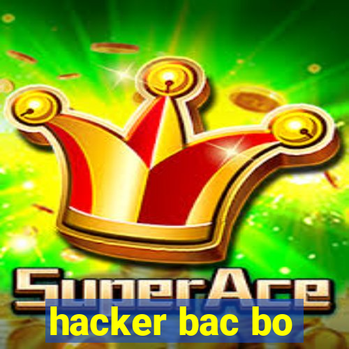 hacker bac bo